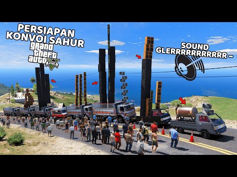 KONVOI BANGUNIN SAHUR GTA 5 - GTA 5 MOD