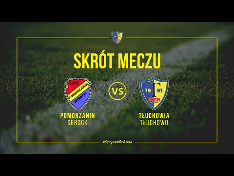 IV Liga - Pol-Osteg Pomorzanin Serock - GZS Tłuchowia Tłuchowo (skrót meczu)