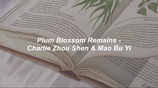 Plum Blossom Remains (Ruyis Royal Love In The Palace) 梅香如故 歌词 - Zhou Shen 周深 &amp; Mao Bu Yi 毛不易  PINYIN