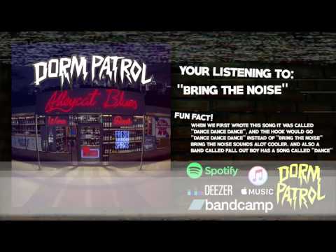 Dorm Patrol - Bring The Noise
