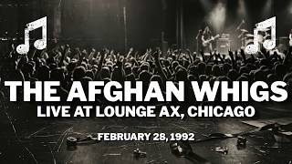 The Afghan Whigs - Live at Lounge Ax, Chicago (Full Concert) 1992