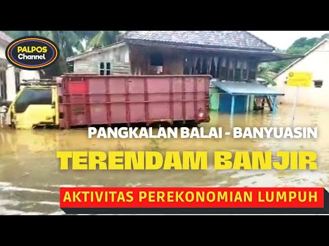 Pangkalan Balai Dihantam Banjir Bandang