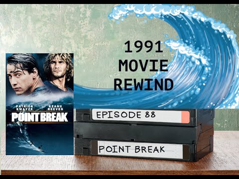 Point Break - 1991 Movie Rewind - Episode #88