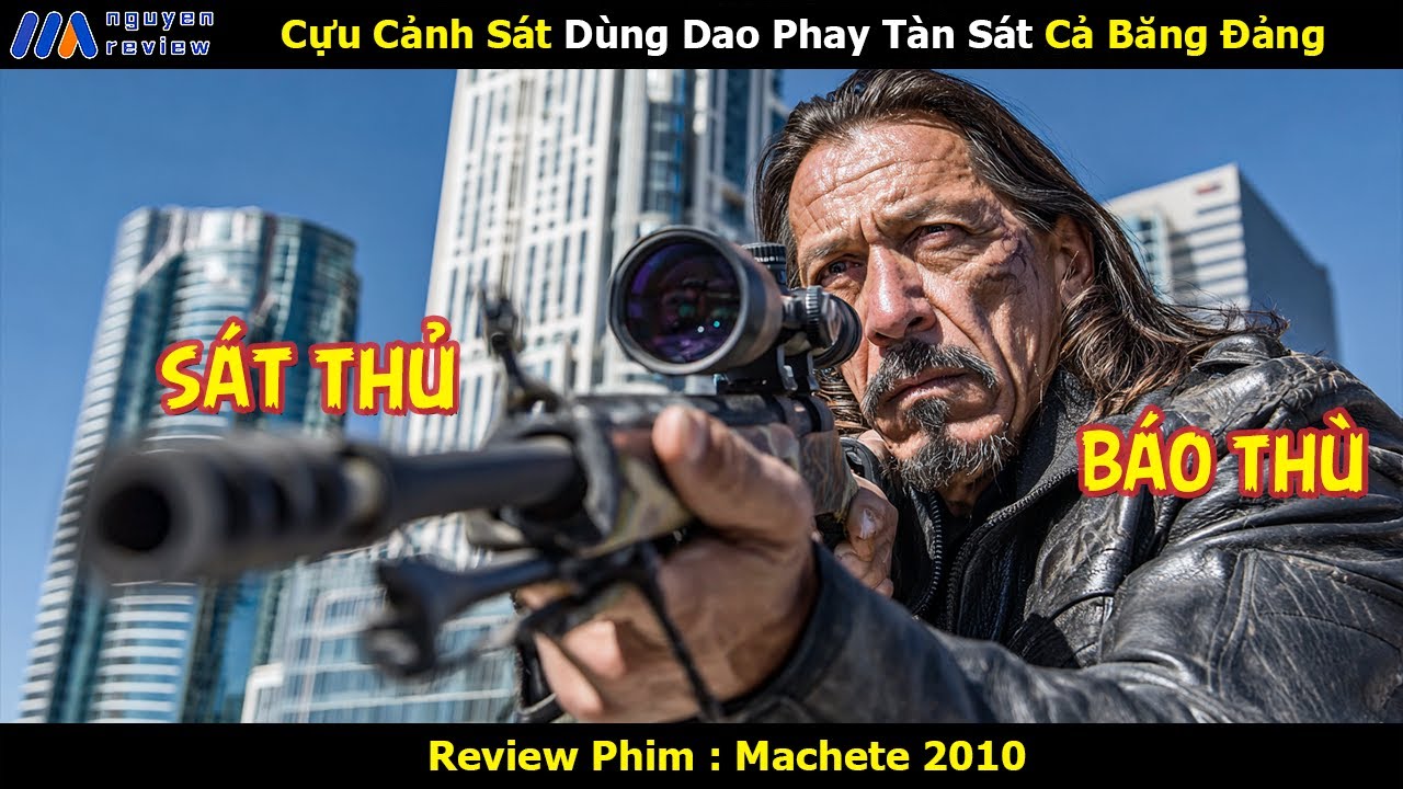 [Review Phim] Cựu Cảnh Sát Dùng Dao Phay Tàn Sát Cả Băng Đảng