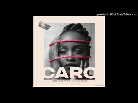 Zinoleesky Ft. Naira Marley - Caro