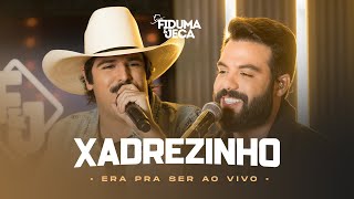 Xadrezinho (Era Pra Ser Ao Vivo) Music Video