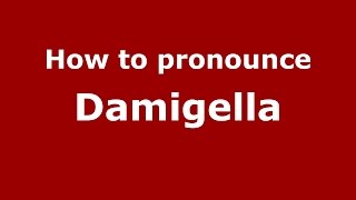 How to pronounce Damigella