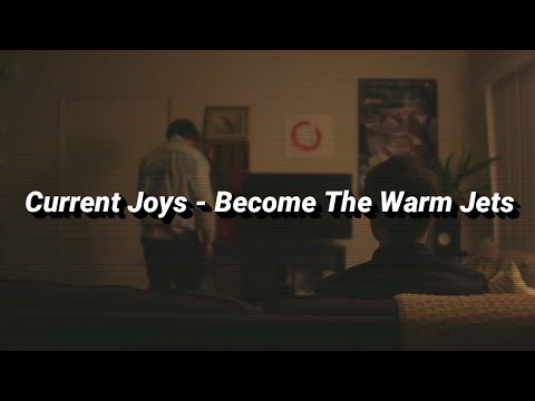 Current Joys - Become The Warm Jets (Lyrics / Subtitulada Español)