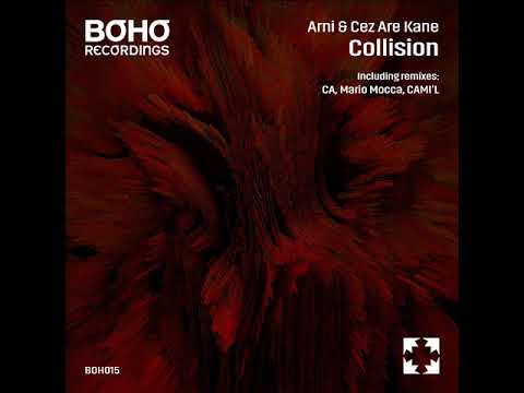 Arni & Cez Are Kane - Collision (Original Mix) [BOHO Recordings]