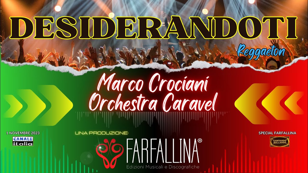 Marco Crociani orch. Caravel "DESIDERANDOTI" Canale Italia SPECIALE FARFALLINA CantandoBallando