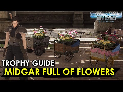 Midgar Full of Flowers (All Flower Wagon Parts) | Trophy Guide | Crisis Core FF VII Reunion  شرح