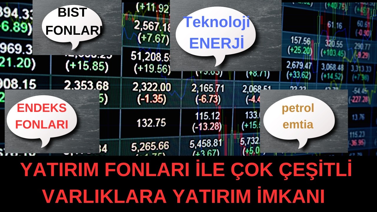 Yatırım Fonları İle Onlarca Türkiye ve Dünya Devlerine Ortak Olmak
