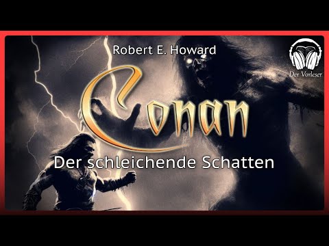 Conan - Der schleichende Schatten (Robert E. Howard) | Komplettes Fantasy Hörbuch