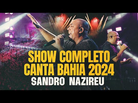 Sandro Nazireu - Show Completo (Canta Bahia 2024)