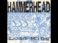 Hammerhead - Load King (1992) [7" Single]
