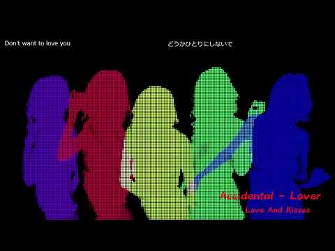 Accidental Lover - Love - And - Kisses