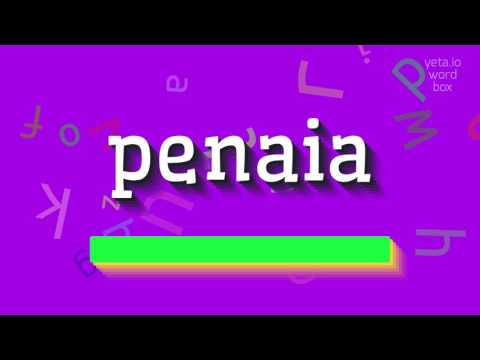PENAIA - HOW TO PRONOUNCE PENAIA?