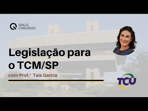AULA 03: Semana de Legislação TCM/SP | Prof.ª Tais Garcia