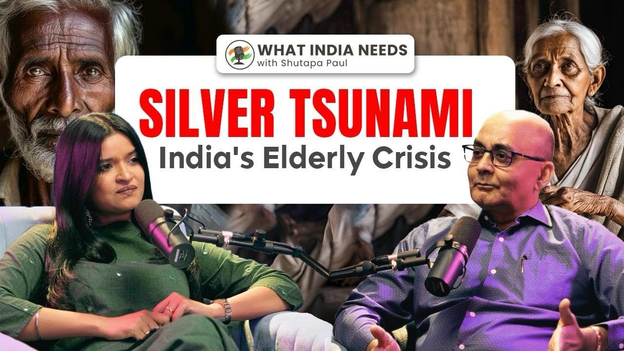 What India Needs: Future of India's ageing population with Rajinish Menon