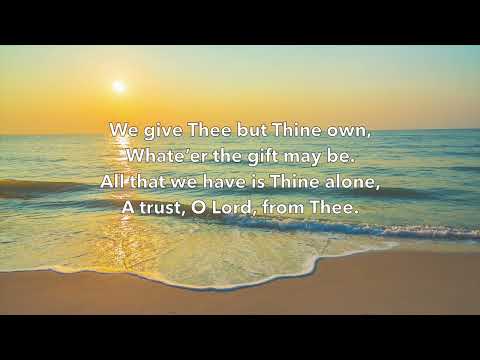 We Give Thee But Thine Own