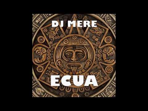 DJ MERE  -  ECUA (TRIBAL MIX)