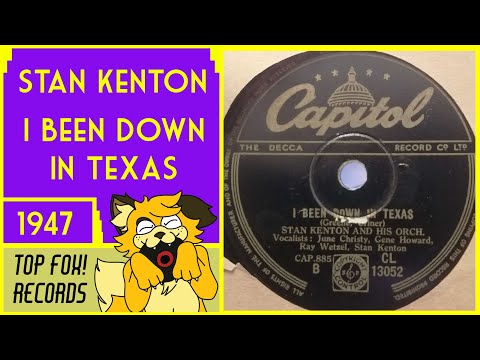 Stan Kenton And His Orchestra - I Been Down In Texas 1947 [78rpm]