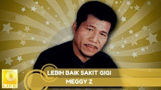 Download lagu Meggy Z -  Lebih Baik Sakit Gigi mp3