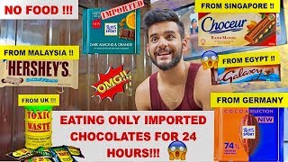 EATING only IMPORTED chocolates for 24 HOURS CHALLENGE !!!