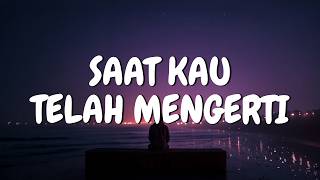 Download lagu Virgoun - Saat Kau Telah Mengerti (Bila bentakan kecilku patahkan hatimu) Lirik Lagu MIX Sesi Potret mp3