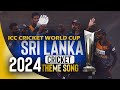Sri Lanka Cricket World Cup | Cricket Theme Song 2024 |