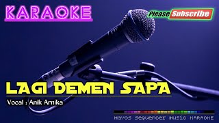 Download lagu LAGI DEMEN SAPA -Anik Arnika- KARAOKE mp3