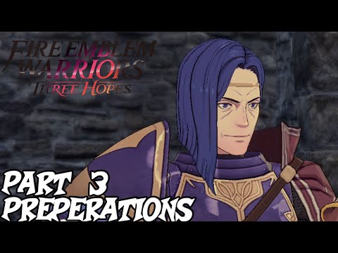 Fire Emblem Warriors: Three Hopes Playthrough Part 3 [Golden Deer] - Preperations