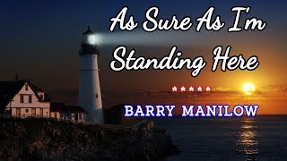 As Sure As I&#39;m Standing Here - BARRY MANILOW Karaoke HD