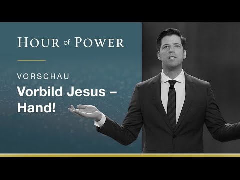 Vorschau Hour of Power vom 21.03.2021: Vorbild Jesus - Hand!
