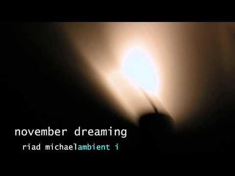 Riad Michael - November Dreaming (Official Audio)
