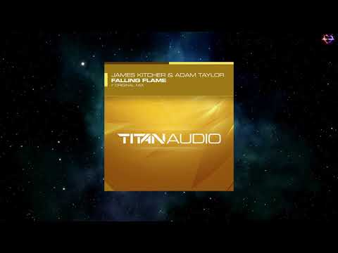 James Kitcher & Adam Taylor - Falling Flame (Original Mix) [TITAN AUDIO]