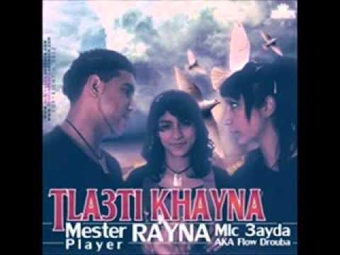 3ayda Feat Mr Player &  Rayna     TLa3ti khaynà 2012
