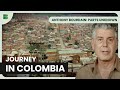 Colombian Adventure - Anthony Bourdain: Parts Unknown - S01 EP03 - Travel & Cooking Documentary