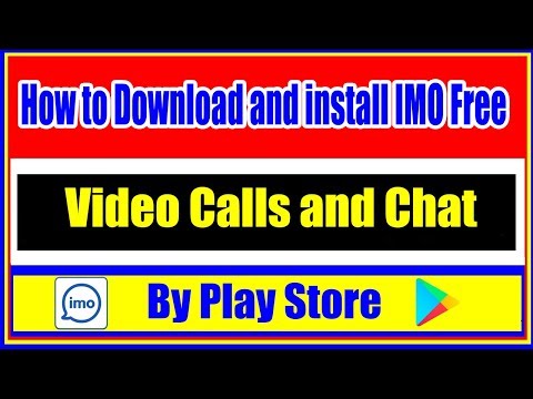 How to Download and install imo free video calls and chat - Apps on Google Play Store