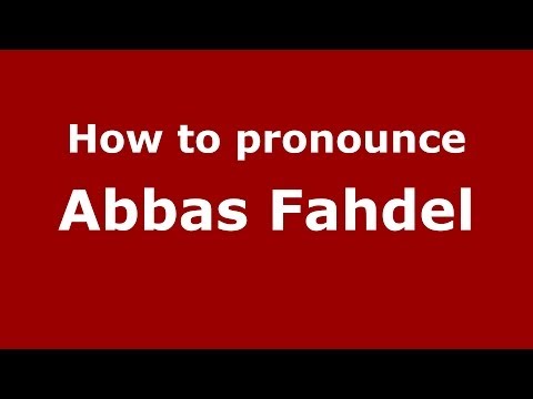 How to pronounce Abbas Fahdel (Arabic/Iraq) - PronounceNames.com
