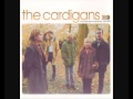 The Cardigans - The Boys Are Back In Town 