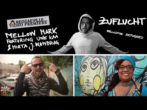 Mellow Mark feat. Uwe Kaa & Mirta J.Wambrug - Zuflucht / Welcome Refugees [Official Video 2016]