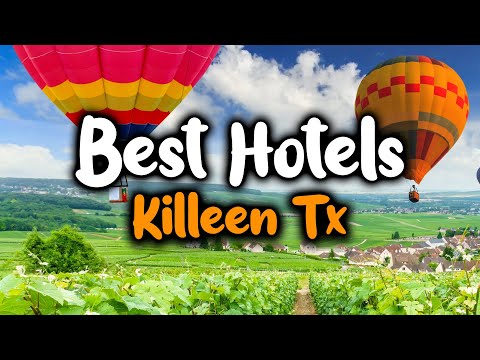 Best hotels In Killeen TX - For Families, Couples, Work Trips, Luxury & Budget