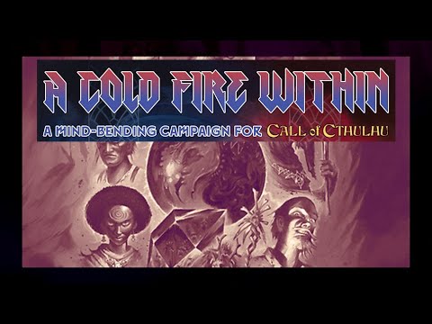 Actual Play - Call of Cthulhu (Pulp Cthulhu) - A Cold Fire Within. Session Two