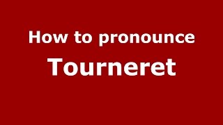 How to pronounce Tourneret