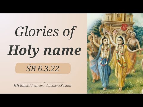 Glories of Holy Name | ŚB 6.3.22 |  ISKCON Dehradun| HH Bhakti Ashraya Vaisnava Swami