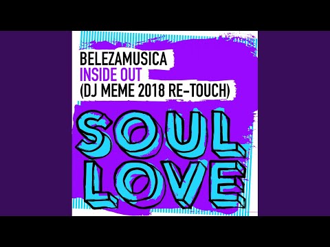 Inside Out (DJ Meme 2018 Re-Touch Edit)