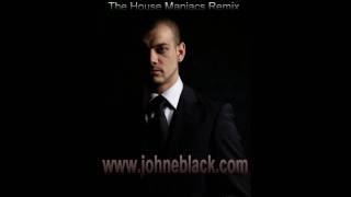 John E Black Whatcha Got The House Maniacs Remix