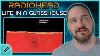 A Jazzier Side of Radiohead // Composer Reacts to Radiohead - Life In a Glasshouse