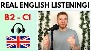 English Listening Practice - REAL Native Conversation! (B2 - C1)